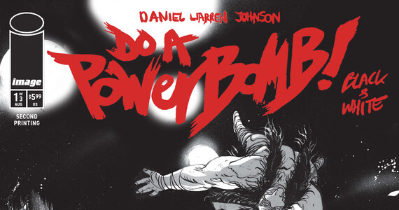 <div>DANIEL WARREN JOHNSON PINS INSTANT SELL-OUT TO THE MAT, DO A POWERBOMB #1 BLACK & WHITE EDITION RUSHED BACK TO PRINT THIS WEEK</div>